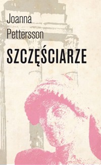 Szczęściarze - Pettersson Joanna - książka