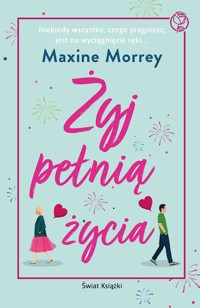 Żyj pełnią życia - Maxine Morrey - książka