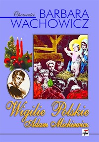 Wigilie Polskie Adam Mickiewicz - Barbara Wachowicz - książka