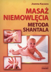 Masaż niemowlęcia Metoda Shantala - Joanna Kaczara - książka
