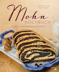 Mohn-Kochbuch - Margarete Greßl - ebook