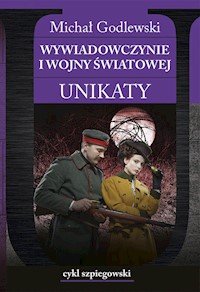 Wywiadowczynie I wojny światowej Unikaty - Godlewski Michał - książka