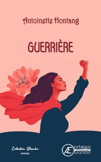 Guerrière - Antoinette Hontang - ebook