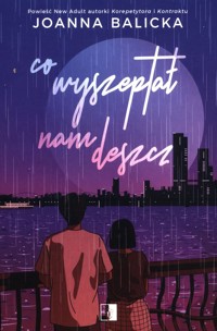 Co wyszeptał nam deszcz - Joanna Balicka - ebook + audiobook + książka