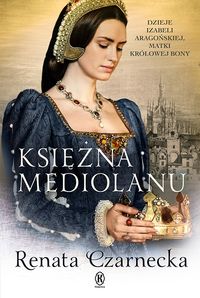 Księżna Mediolanu - Renata Czarnecka - ebook + audiobook + książka