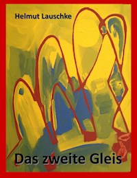 Das zweite Gleis - Helmut Lauschke - ebook