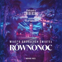Miasto gasnących świateł. Równonoc - Aleksandra Świderska - ebook + audiobook