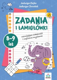 Zadania i łamigłowki 8-9 lat - Jadwiga Dejko, Jadwiga Chrostek - książka