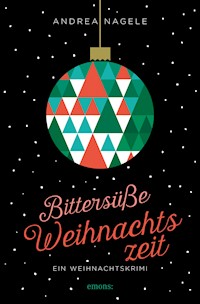 Bittersüße Weihnachtszeit - Andrea Nagele - ebook