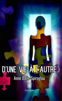 D'une vie à l'autre - Anne Dalle-Spiroglou - ebook