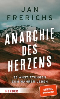 Anarchie des Herzens - Jan Frerichs - ebook