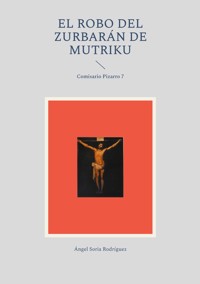 El robo del Zurbarán de Mutriku - Angel Soria Rodríguez - ebook