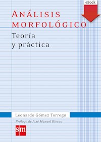 Análisis morfológico Teoría y práctica - Leonardo Gómez Torrego - ebook