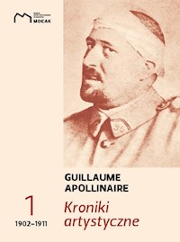 Kroniki artystyczne Tom 1 1902-1911 - Apollinaire Guillaume - książka