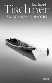 Świat ludzkiej nadziei - Józef Tischner - ebook + książka