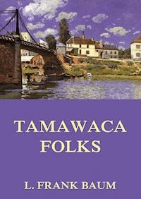 Tamawaca Folks - A Summer Comedy - L. Frank Baum - ebook