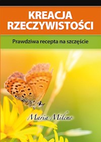 Kreacja rzeczywistości - Mileno Maria - książka