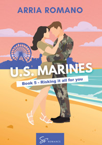 US. Marines Book 5 - Risking it all for You - Romano Arria - ebook