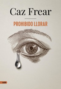 Prohibido llorar (AdN) - Caz Frear - ebook