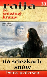 Raija ze śnieżnej krainy (33). Na ścieżkach snów - Bente Pedersen - ebook