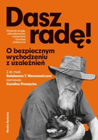 Dasz radę O bezpiecznym wychodzeniu z uzależnień - Prewęcka Karolina, Woronowicz Bohdan T. - książka