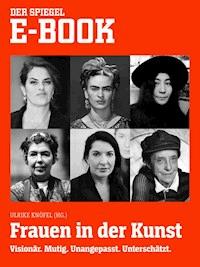 Frauen in der Kunst  - Visionär. Mutig. Unangepasst. Unterschätzt. -  - ebook