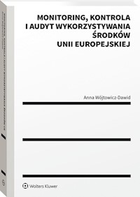 Monitoring kontrola i audyt wykorzystywania środków Unii Europejskiej - Wójtowicz-Dawid Anna - książka