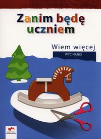 Zanim będę uczniem Wiem więcej Wycinanki Wychowanie przedszkolne - Pikus Agnieszka, Sobierańska Dorota - książka
