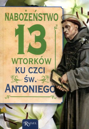 Nabożeństwo 13 wtorków ku czci św. Antoniego - zbiorowa praca - książka