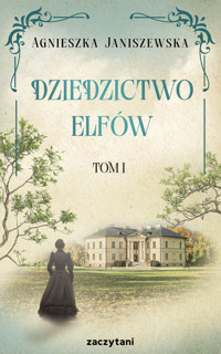 Dziedzictwo elfów. Tom I - Janiszewska Agnieszka - ebook