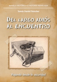 Del largo adiós al encuentro - Tomás Daniel Fleischer - ebook