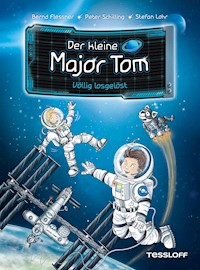 Der kleine Major Tom. Band 1. Völlig losgelöst - Bernd Flessner - ebook