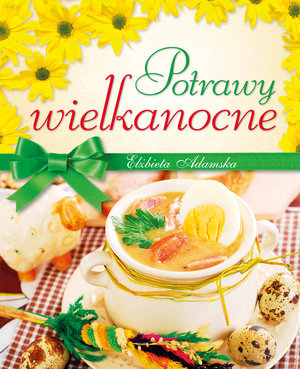 Potrawy wielkanocne - Elżbieta Adamska - książka