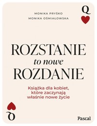 Rozstanie to nowe rozdanie - Ośmiałowska Monika, Pryśko Monika - książka