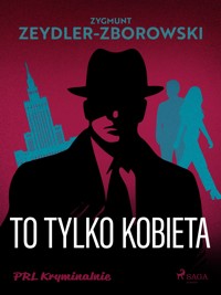 To tylko kobieta - Zygmunt Zeydler-Zborowski - ebook + audiobook