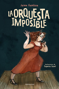 La orquesta imposible - Jaime Gamboa - ebook