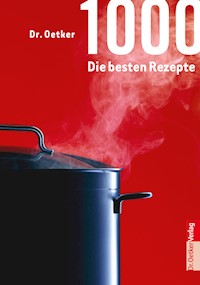 1000 - Die besten Rezepte - Dr. Oetker - ebook