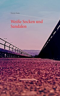Weiße Socken und Sandalen - Denny Stolz - ebook