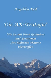 Die AK-Strategie® - Angelika Keil - ebook
