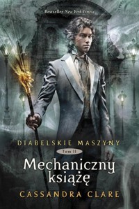 Diabelskie maszyny Tom 2 Mechaniczny książę - Cassandra Clare - książka