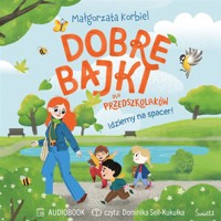 Idziemy na spacer! Dobre bajki dla przedszkolaków - Korbiel Małgorzata - audiobook + książka