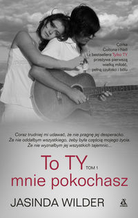 To ty mnie pokochasz Tom 1 - Jasinda Wilder - książka