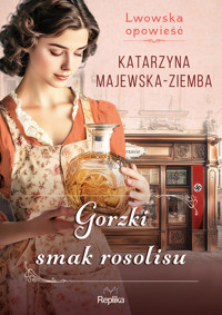 Gorzki smak rosolisu. Cykl Lwowska opowieść. Tom 2 - Katarzyna Majewska-Ziemba - książka