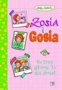 Zosia i Gosia Co trzy głowy to nie dwie - Antje Szillat - książka
