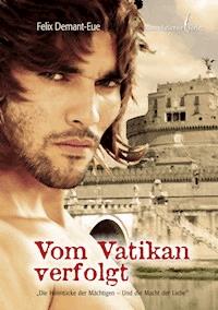 Vom Vatikan verfolgt - Felix Demant-Eue - ebook