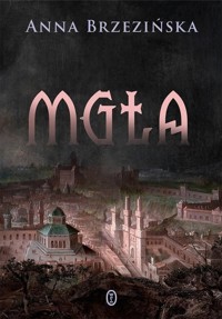Mgła - Anna Brzezińska - ebook + książka