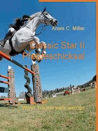 Classic Star II Pferdeschicksal - Anais C. Miller - ebook