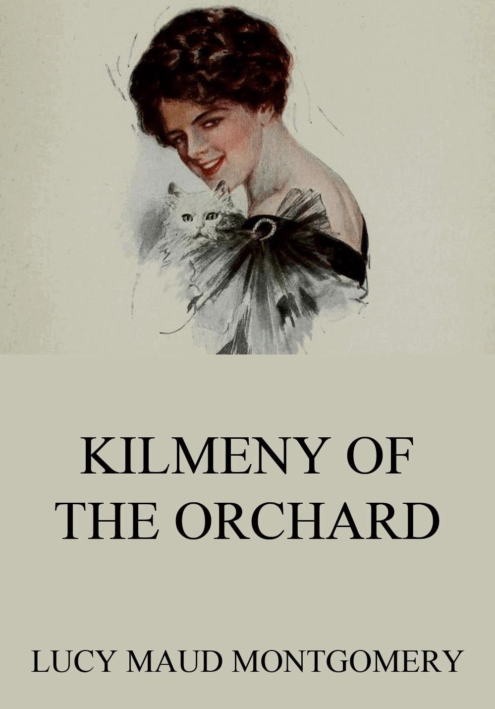 Kilmeny Of The Orchard
