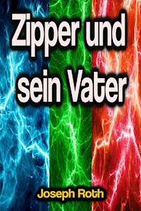 Zipper und sein Vater - Joseph Roth - ebook