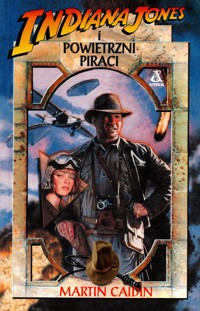 Indiana Jones i Powietrzni Piraci - Martin Caidin - ebook